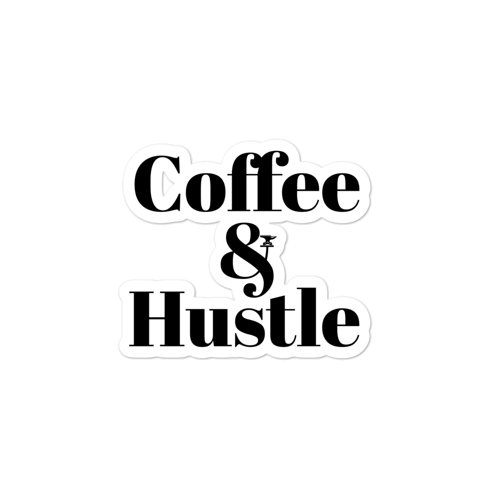 Coffee & Hustle Stickers